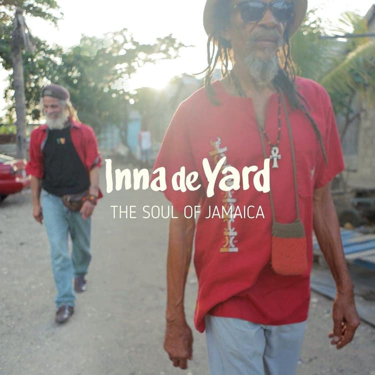 Inna De Yard — The Soul Of Jamaica