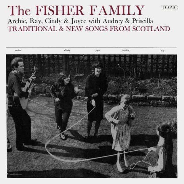 The Fisher Family — Traditional & New Songs From Scotland
