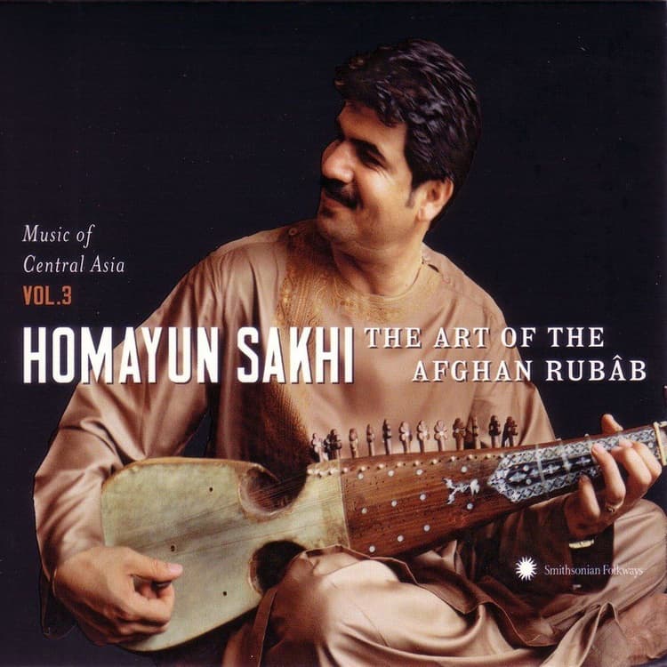 Homayun Sakhi — Music of Central Asia, Vol. 3: Homayun Sakhi: The Art of the Afghan Rubâb