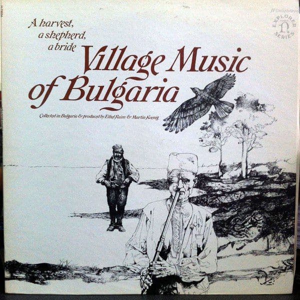 Various Artists — A Harvest, A Shepherd, A Bride: Village Music Of Bulgaria