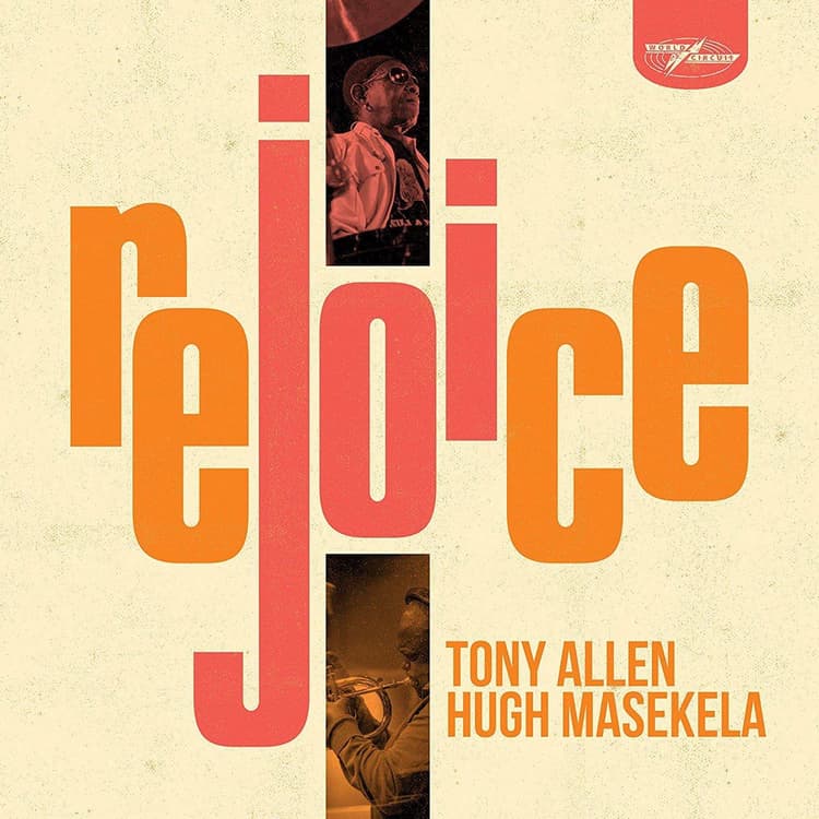 Tony Allen & Hugh Masekela — Rejoice