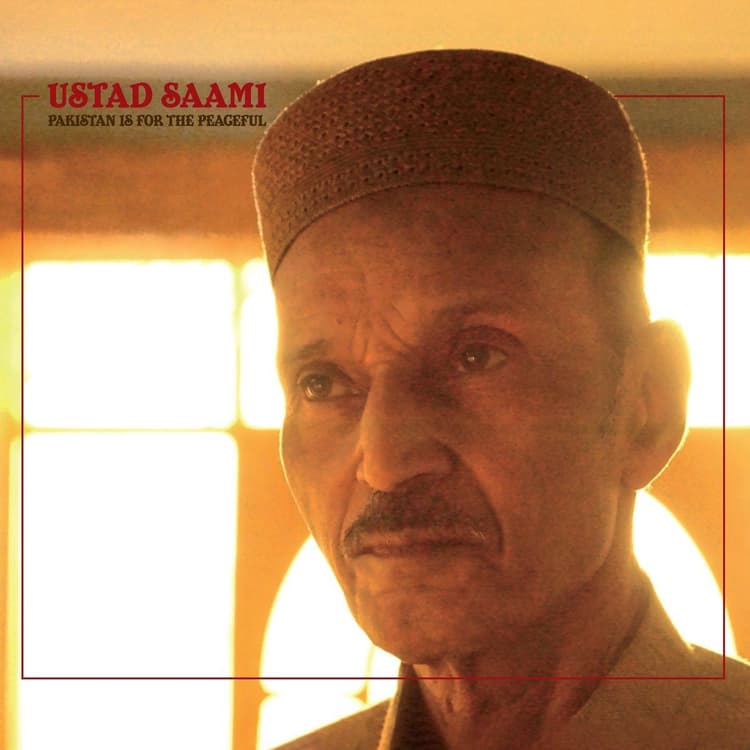 Ustad Saami — Pakistan Is for the Peaceful
